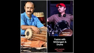 Mridangam and Drums fusion  South Indian Classical [upl. by Lord]