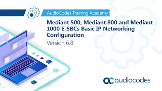 Mediant 500 Mediant 800 and Mediant 1000 ESBCs Basic IP Networking Configuration  Version 68 [upl. by Bergmans]