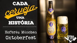 Hofbräu München Oktoberfest  Cada Cerveja uma HistÃ³ria S01E17 [upl. by Bornstein207]