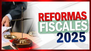 PAQUETE ECONÓMICO 2025 Y REFORMAS FISCALES  César Cervantes  Contabilidad e Impuestos [upl. by Keheley126]