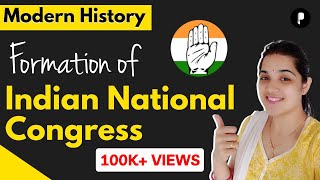 Formation of Indian National Congress  Modern History of India [upl. by Oirramaj27]