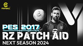 PES 2017UPDATE 2024  OFFICIAL RZ PATCH 2024 AIO V1V8 PC GAMES 2024 [upl. by Kalb]