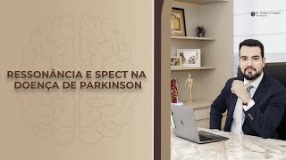 RESSONÂNCIA E SPECT NA DOENÇA DE PARKINSON [upl. by Branham]