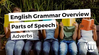 English Grammar Overview  Parts of Speech  Adverbs [upl. by Nehgaem]