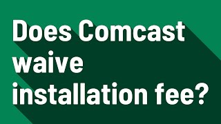 Does Comcast waive installation fee [upl. by Marchal]