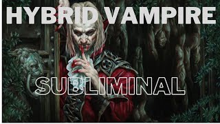 Hybrid Vampire Subliminal READ DESCRIPTION [upl. by Jadwiga]