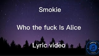 Smokie  Who the f is Alice lyric video [upl. by Zug275]