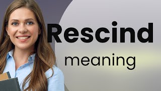 Rescind  definition of RESCIND [upl. by Ingalls]