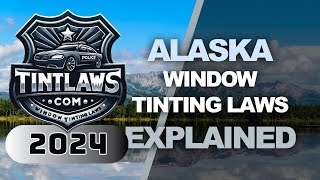 Alaska Tint Laws 2024  Know Your Legal Limit [upl. by Swann]