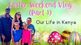 Easter Shopping  Errands in Meru Town  Easter Vlog Part 1  Life in Kenya 🌸🇰🇪🌺 [upl. by Lipson]