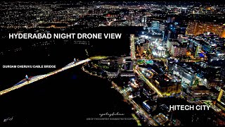 Hyderabad city drone visuals night view in 4k  Hitech city T Hub  1996 to 2022 [upl. by Ninetta282]