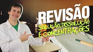 Solução Dissolução e Concentrações  Revisão [upl. by Phina]