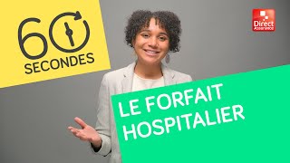 🏨 Questce que le forfait hospitalier  60 secondes pour tout comprendre [upl. by Borras213]