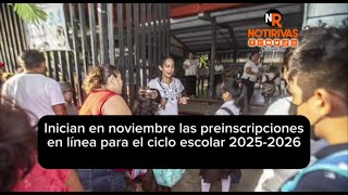 Inician en noviembre las preinscripciones en línea para el ciclo escolar 20252026 📚🎒 [upl. by Shirl]