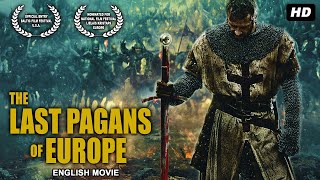 THE LAST PAGANS OF EUROPE  Hollywood Action Full Movie  Kasparas Anins Lauma  English Movie [upl. by Aihsened]