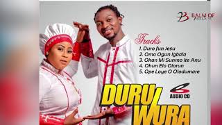 DURU WURA By OLUSEGUN RAPHEAL AROJAH and DEBORA EGBEOLA AKOTUN EMI [upl. by Yates]