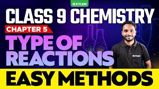 Class 9 Chemistry  Chapter 5  Type of Reactions  Easy Methords  Xylem Class 9 [upl. by Alvina]