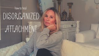 DISORGANIZED ATTACHMENT HEALING YOUR CHRONIC ANXIETY AND AVOIDANCE [upl. by Bevvy]