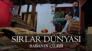 Sırlar Dünyası  BABANIN ÇİLESİ [upl. by Dorcea355]