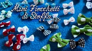 Tutorial Come Realizzare dei Mini Fiocchetti di Stoffa  ♥  How to make a mini fabric Bow [upl. by Vala]