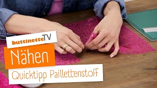 Paillettenstoff nähen  Quicktipp  buttinette TV NÄHEN [upl. by Chane]