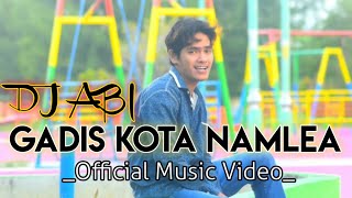 DJ ABI Gadis Kota Namlea 2020 Official Music Video [upl. by Cynde]