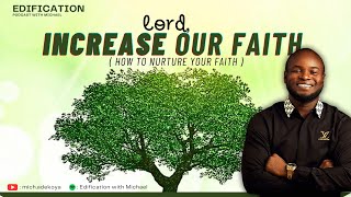 EDIFICATION Lord Increase Our Faith Michael Adekoya [upl. by Georgiana]