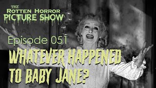 Whatever Happened to Baby Jane  The Rotten Horror Picture Show [upl. by Ecnal]