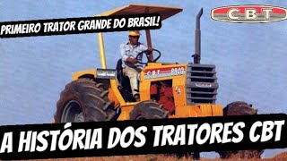 A história dos TRATORES CBT  o PRIMEIRO trator de grande porte do BRASIL [upl. by Ellynn781]