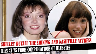 Shelley Duvall The Shining And Nashville Actress Dies At 75 From Complications Of Diabetes [upl. by Betthezel265]