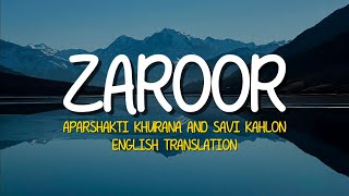 Aparshakti Khurana amp Savi Kahlon  Zaroor  English Translation Lyrics [upl. by Sidney]