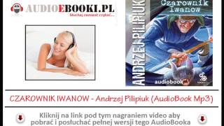 CZAROWNIK IWANOW  AUDIOBOOK MP3 Andrzej Pilipiuk czyta Grzegorz Pawlak  Jakub Wędrowycz [upl. by Nyrmac234]