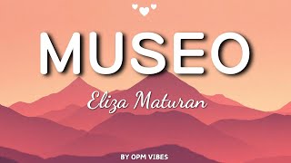 MUSEO  Eliza Maturan 💗OPM Acoustic Songs 💗 Best OPM Tagalog Love Songs 2024 With Lyrics [upl. by Petunia]