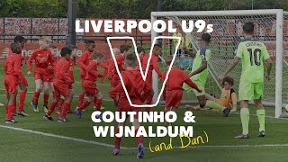 30 Liverpool U9s v Coutinho amp Wijnaldum  SIX GOAL THRILLER [upl. by Ardna]