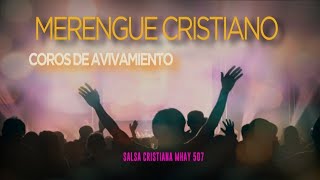 MERENGUE CRISTIANO▶️HQ▶️COROS DE AVIVAMIENTOS▶️mhay 507  mix 2024  2025 [upl. by Dowski143]