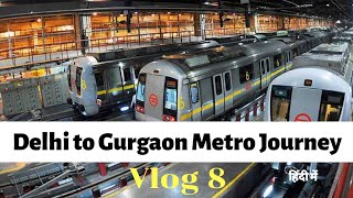 Delhi Metro Tour Delhi to Gurgaon Journey in Delhi Metro [upl. by Molli]