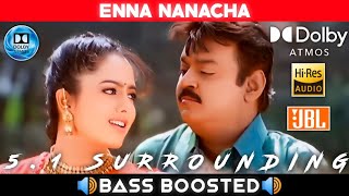 ENNA NANACHA SONG  BASS BOOSTED  DOLBY ATMOS  JBL  51 SURROUNDING  NXT LVL BASS [upl. by Megan]