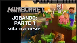 Jogando Minecraft Bedrock Solo Survivor ep1vila de neve [upl. by Eenattirb648]