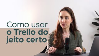 COMO USAR O TRELLO  esse é o jeito certo de usar essa ferramenta [upl. by Awuhsoj]