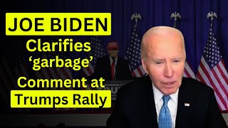 Biden Clarifies Garbage Comment Amid Trump Rally Controversy [upl. by Ahcmis155]