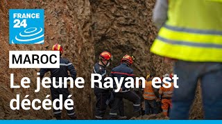 Maroc  Rayan le petit garçon tombé dans un puits est mort • FRANCE 24 [upl. by Whitney]