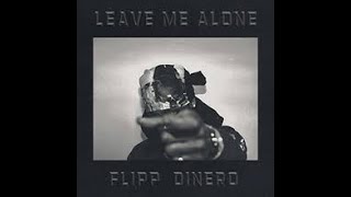 Flipp Dinero  Leave Me Alone [upl. by Daisi]