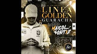 LINEA GOLDEN  GUARACHA BY MAICOL ORTIZ [upl. by Utley]