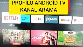 Profilo android tv kanal arama [upl. by Hillary]