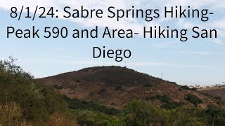 8124 Hiking Peak 590 and Cypress Canyon Sabre Springs San Diego [upl. by Veno]