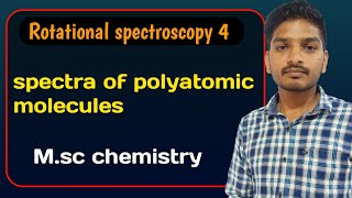 rotational spectroscopy 4 spectra of linear polyatomic molecules [upl. by Anera]