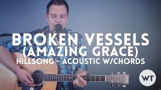 Broken Vessels Amazing Grace  Hillsong  acoustic wchords [upl. by Oram]