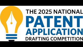 2025 National Patent Application Drafting Competition Overview [upl. by Calisa576]