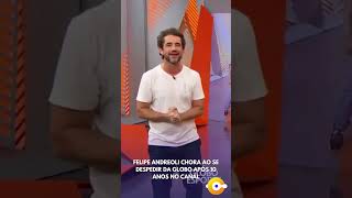 Felipe Andreoli chora ao se despedir da Globo após 10 anos no canal [upl. by Rodavlas772]