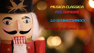 LO SCHIACCIANOCI  MUSICA CLASSICA PER BAMBINI  GBIZET [upl. by Octavius]